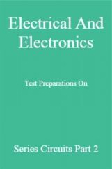 Electrical And Electronics Test Preparations On Series Circuits Part 2 Electrical And Electronics Test Preparations On Series Circuits Part 2