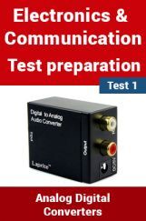 Electronics And Communication Test Preparations On Analog and Digital Converters Part 1 Electronics And Communication Test Preparations On Analog and Digital Converters Part 1