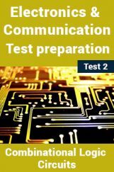 Electronics And Communication Test Preparations On Combinational Logic Circuits Part 1 Electronics And Communication Test Preparations On Combinational Logic Circuits Part 1