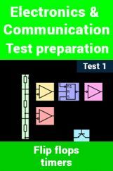 Electronics And Communication Test Preparations On Flip-Flops and Timers Part 1 Electronics And Communication Test Preparations On Flip-Flops and Timers Part 1