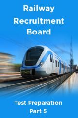 Railway Recruitment Board Test Preparation Part 5 Railway Recruitment Board Test Preparation Part 5
