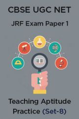CBSE UGC NET JRF Exam Paper 1: Teaching Aptitude Practice(Set-8) CBSE UGC NET JRF Exam Paper 1: Teaching Aptitude Practice(Set-8)