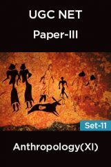 UGC-NET Paper-III Anthropology (XI) Set-11 UGC-NET Paper-III Anthropology (XI) Set-11