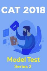 Model Test Series 2 For CAT 2018 Model Test Series 2 For CAT 2018