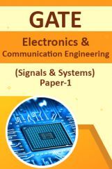 GATE Electronics & Communication Engineering (Signals & Systems) Paper-1 GATE Electronics & Communication Engineering (Signals & Systems) Paper-1