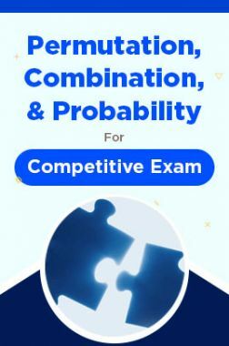 Permutation, Combination, And Probability For Competitive Exam
