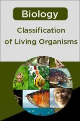 Biology - Classification of Living Organisms Biology - Classification of Living Organisms