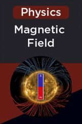Physics-Magnetic Field Physics-Magnetic Field