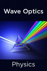 Physics-Wave Optics Physics-Wave Optics