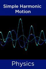 Physics-Simple Harmonic Motion Physics-Simple Harmonic Motion
