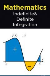 Mathematics-Indefinite and Definite Integration Mathematics-Indefinite and Definite Integration