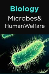 Biology-Microbes and Human Welfare Biology-Microbes and Human Welfare