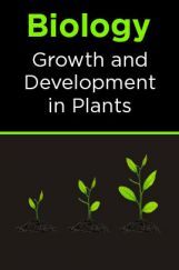 Biology-Growth and Development in Plants  Biology-Growth and Development in Plants