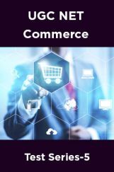 UGC NET Commerce Test Series-5 UGC NET Commerce Test Series-5