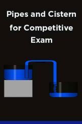 Pipes and Cistern for Competitive Exam Pipes and Cistern for Competitive Exam
