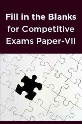 Fill in the Blanks for Competitive Exams Paper-VII Fill in the Blanks for Competitive Exams Paper-VII