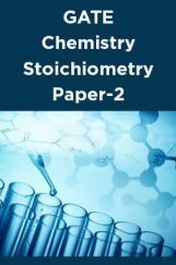 GATE-Chemistry Stoichiometry Paper-2 GATE-Chemistry Stoichiometry Paper-2