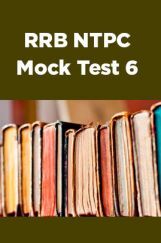 RRB NTPC Mock Test 6 RRB NTPC Mock Test 6