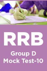 RRB Group D Mock Test -10 RRB Group D Mock Test -10