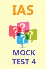 IAS Mock Test 4  IAS Mock Test 4