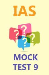 IAS Mock Test 9 IAS Mock Test 9