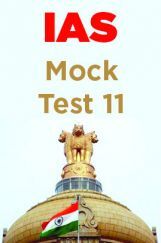 IAS Mock Test 11 IAS Mock Test 11