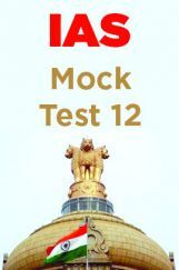 IAS Mock Test 12 IAS Mock Test 12