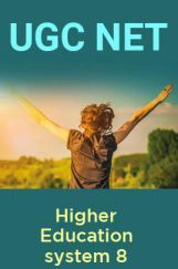 UGC NET Higher Education system 8 UGC NET Higher Education system 8