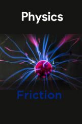 Physics-Friction  Physics-Friction