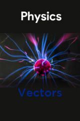 Physics-Vectors Physics-Vectors