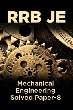RRB JE-Mechanical Engineering Solved Paper-8