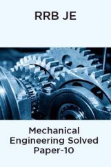 RRB JE-Mechanical Engineering Solved Paper-10 RRB JE-Mechanical Engineering Solved Paper-10