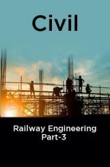 Civil Railway Engineering Part-3 Civil Railway Engineering Part-3