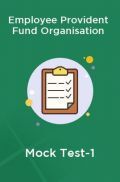 Employee Provident Fund Organisation Mock Test-1 Employee Provident Fund Organisation Mock Test-1
