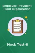 Employee Provident Fund Organisation Mock Test-8 Employee Provident Fund Organisation Mock Test-8