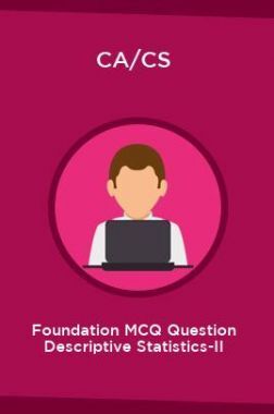 CA/CS Foundation MCQ Question Descriptive Statistics-II