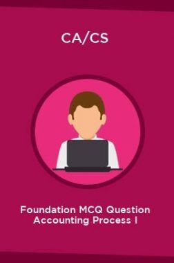 CA/CS Foundation MCQ Question Accounting Process I
