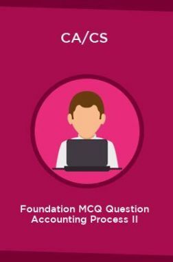 CA/CS Foundation MCQ Question Accounting Process II
