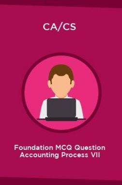CA/CS Foundation MCQ Question Accounting Process VII