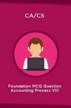CA/CS Foundation MCQ Question Accounting Process VIII