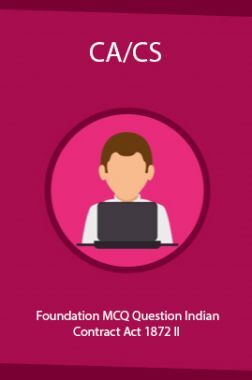 CA/CS Foundation MCQ Question Indian Contract Act  1872 II