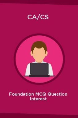 CA/CS Foundation MCQ Question Interest