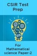 CSIR Test Prep For Mathematical Science Paper-2 CSIR Test Prep For Mathematical Science Paper-2