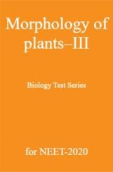 Morphology of plants - III Biology Test Series for NEET - 2020 Morphology of plants - III Biology Test Series for NEET - 2020