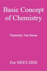 Basic Concept of Chemistry Chemistry Test Series For NEET-2020 Basic Concept of Chemistry Chemistry Test Series For NEET-2020