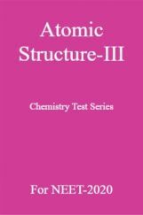 Atomic Structure-III Chemistry Test Series For NEET-2020 Atomic Structure-III Chemistry Test Series For NEET-2020