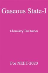 Gaseous State-I Chemistry Test Series For NEET-2020 Gaseous State-I Chemistry Test Series For NEET-2020