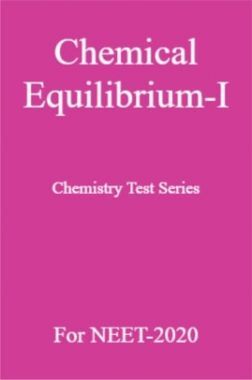 Chemical Equilibrium-I Chemistry Test Series For NEET-2020