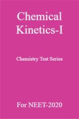 Chemical Kinetics-I Chemistry Test Series For NEET-2020 Chemical Kinetics-I Chemistry Test Series For NEET-2020