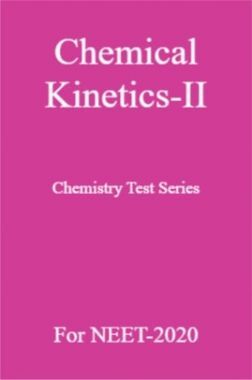 Chemical Kinetics-II Chemistry Test Series For NEET-2020